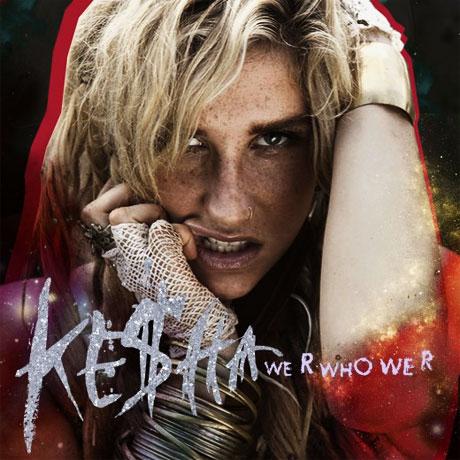 kesha-we-r-who-we-r